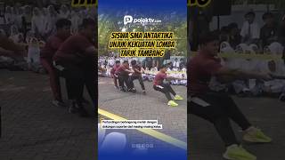SISWA SMA ANTARTIKA UNJUK KEKUATAN LOMBA TARIK TAMBANG