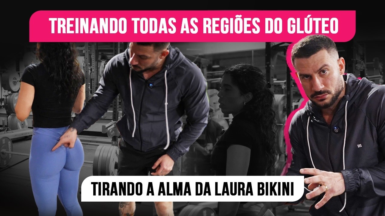 ESTRATÉGIAS PARA TREINAR TODAS AS REGIÕES DO GLÚTEO | Com Laura Bikini
