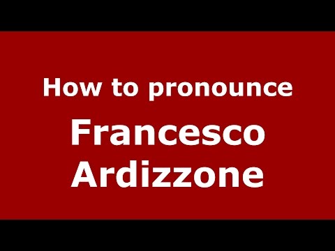 How to pronounce Francesco Ardizzone (Italian/Italy)  - PronounceNames.com