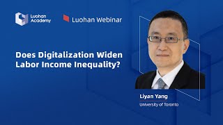 Does Digitalization Widen Labor Income Inequality? | Luohan Webinar