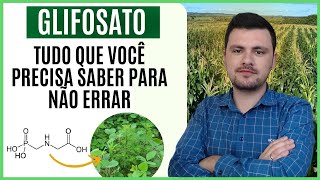 GLIFOSATO:  tudo que você precisa saber para não errar