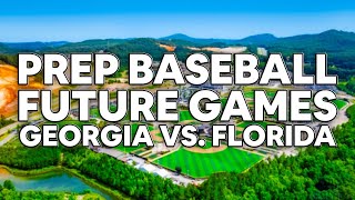 2025 PREP BASEBALL FUTURE GAMES: GEORGIA VS. FLORIDA
