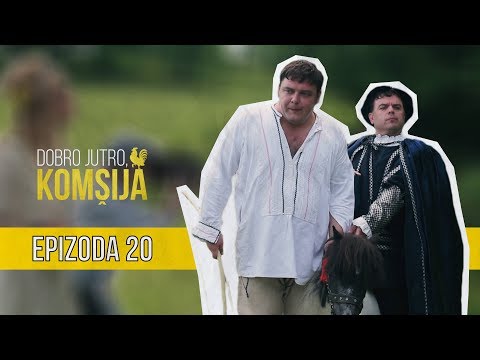 DOBRO JUTRO KOMŠIJA (NOVA SERIJA) - EPIZODA 20
