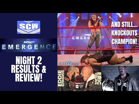 Impact Wrestling Emergence Night 2 Results & Review! Deonna Purrazzo Defeats Jordynne Grace!