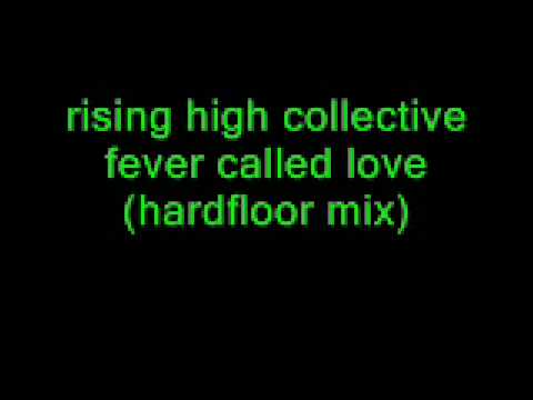rising high collective fever called love hardfloor mix