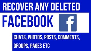 Recover deleted Facebook chats, posts, photos, comments, pages - Recover Facebook Information