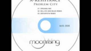 A - Resistance - Problem City (Original Mix)