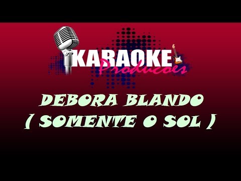 Somente O Sol - Deborah Blando