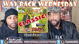 DADS REACT | OUTKAST x ROSA PARKS | BREAKDOWN | Way Back Wednesday