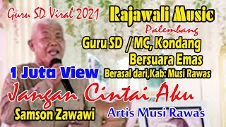 Download lagu Jangan Cintai Aku || Vocal : Guru SD bersuara Emas : Samson Z. ||#Om.Rajawali Palembang. mp3 Download lagu Jangan Cintai Aku || Vocal : Guru SD bersuara Emas : Samson Z. ||#Om.Rajawali Palembang. mp3