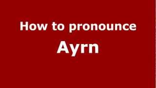 How to pronounce Ayrn