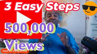 500,000 Views in Three Easy Steps