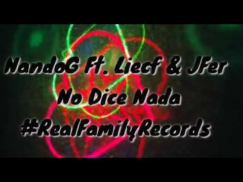 🔥(NO DICE NADA) 🔥NandoG & Liecf & JFer