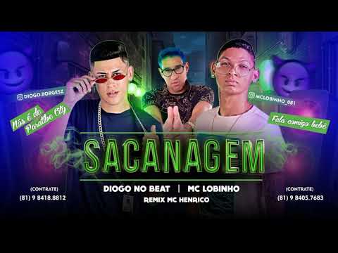MC LOBINHO E DIOGO NO BEAT - SACANAGEM ( Remix MC HENRICO )