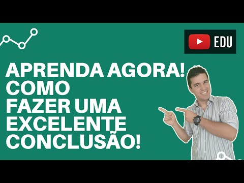 Como fazer uma CONCLUSÃO? Aprenda agora!