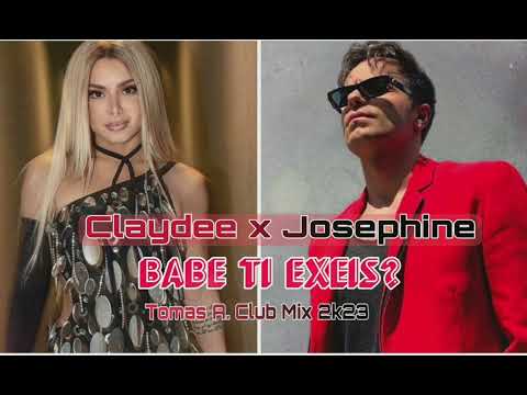 Claydee X Josephine - Babe Ti Exeis?(Tomas A. Club Mix 2k23)