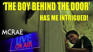 MCRAE LIVE #108: 'The Boy Behind The Door' Has Me Intrigued! video