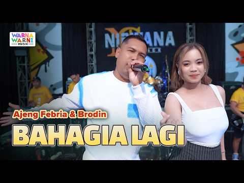 BAHAGIA LAGI - AJENG FEBRIA & BRODIN ft. OM NIRWANA | LIVE MUSIC | VERSI KOPLO