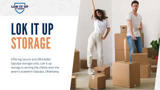 Store Your Home Items in Sapulpa Storage | Lok It Up Storage