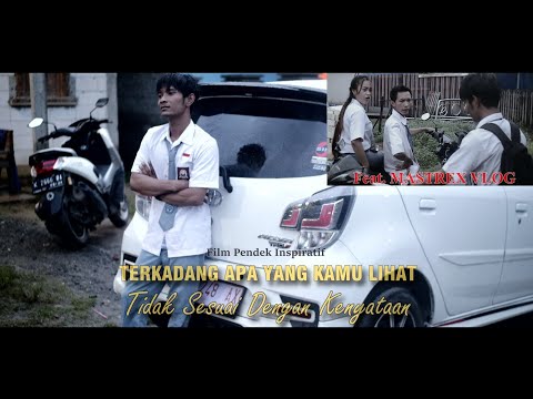 inspiratif-terkadang-apa-yang-kamu-lihat-tidak-sesuai-dengan-kenyataan-ft-mastrex-vlog