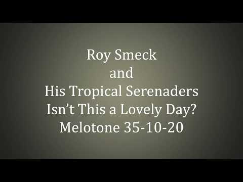 Roy Smeck and His Tropical Serenaders - Isn't This a Lovely Day?