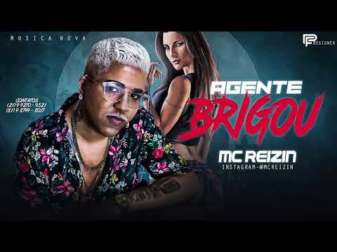 MC REIZIN - A GENTE BRIGOU (MUSICA NOVA )