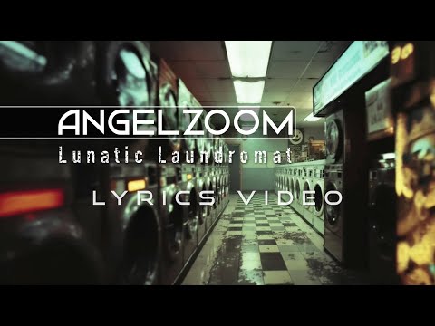 Angelzoom - Lunatic Laundromat - Ambient - 4k Lyrics Video