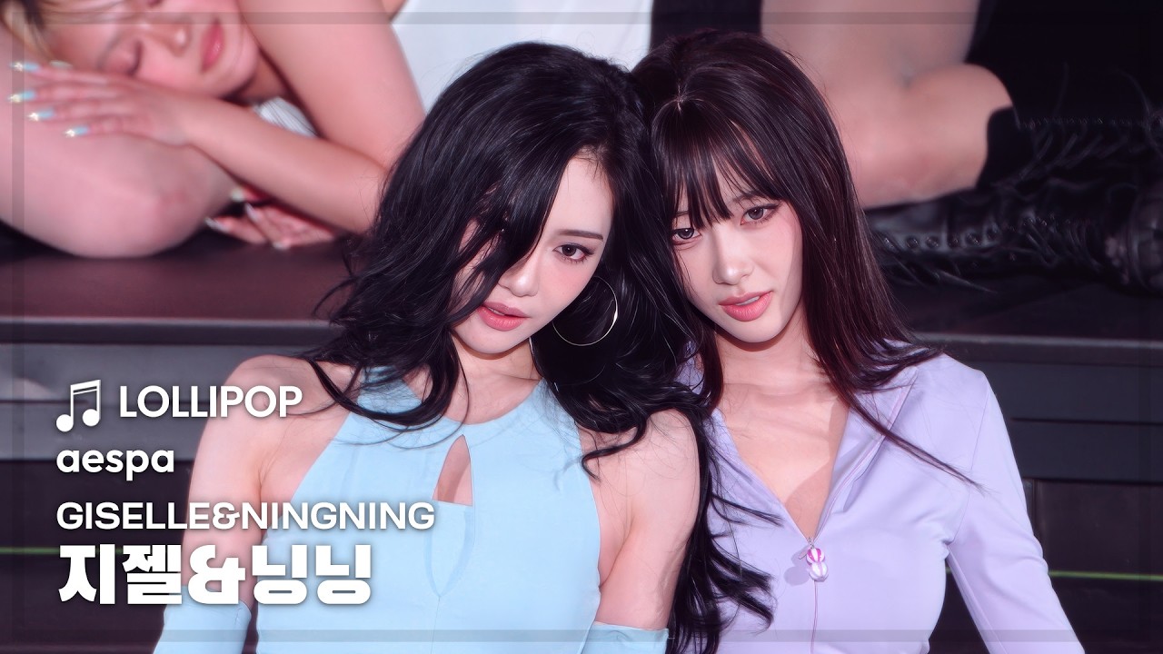 260411 에스파 지젤&닝닝 aespa GISELLE&NINGNING🎵LOLLIPOP 직캠 @aeXIS_LINE_SPECIAL_EDITION_OSAKA