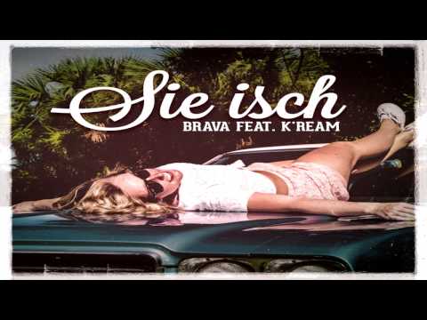 Brava feat. K'ream - Sie isch