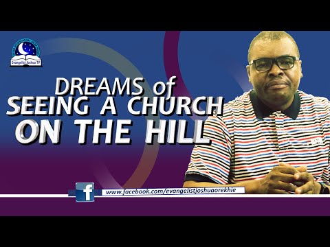 Dreams Of Seeing A Church On The Hill - Biblical Meaning of Church