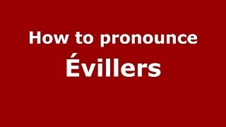 How to pronounce &eacute;villers