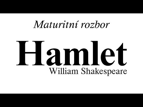 Hamlet - W. Shakespeare | MATURITNÍ ROZBOR DÍLA