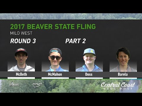 2017 Beaver State Fling Round 3 Part 2 (McBeth, McMahon, Doss, Barela)