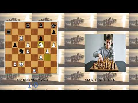 GM Bilel Bellahcen VS GM AHMED ADLY