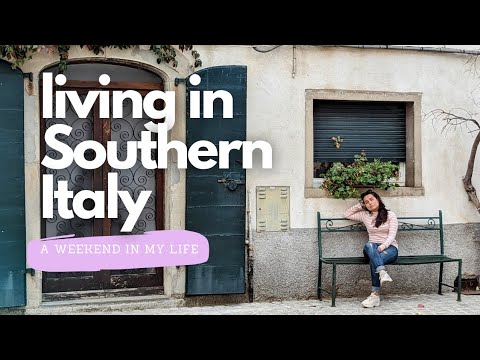 A REALISTIC WEEKEND Living in SOUTHERN ITALY
