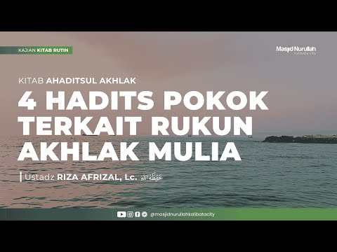 4 Hadits Pokok terkait Rukun Akhlak Mulia ~ Kitab Ahaditsul Akhlak
