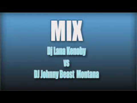 Dj Lana Kenoby vs DJ Johnny Beast  Montana