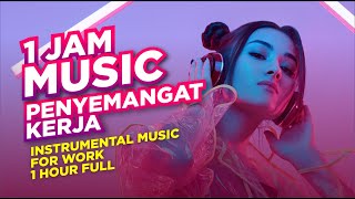 MUSIK MOTIVASI KERJA SEMANGAT - INTRUMENTAL MUSIC 