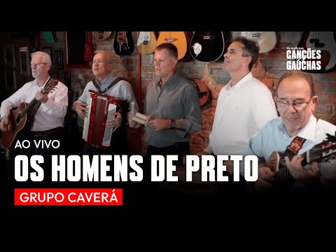 Os Homens De Preto - Grupo Caverá