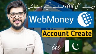 How to Create WebMoney Account in Pakistan 2026 | Verified WebMoney Setup & Full
