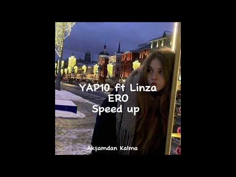 YAP10 ft Linza (ERO) Speed-up#müzik