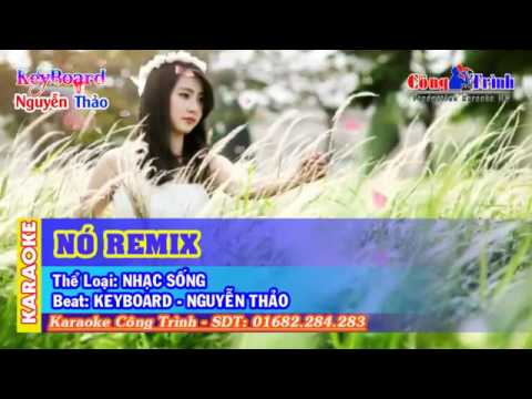 Karaoke Nó remix keyboard nguyễn thảo ( phu tân_ ca mau ) 0946865240