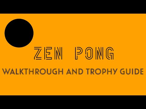 Zen Pong - Full Walkthrough & Trophy Guide