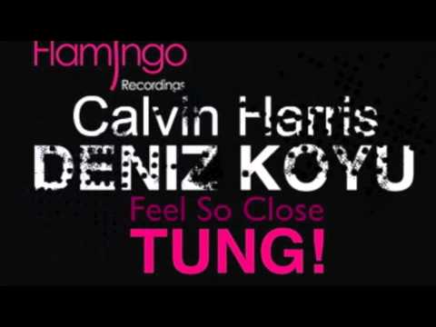 Feel So Close w/ Tung (Axwell Bootleg)- Deniz Koyu w/ Calvin Harris