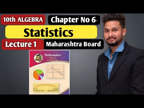 10th Algebra | Statistics | Chapter 6 | Lecture 1 | Maharashtra Board |