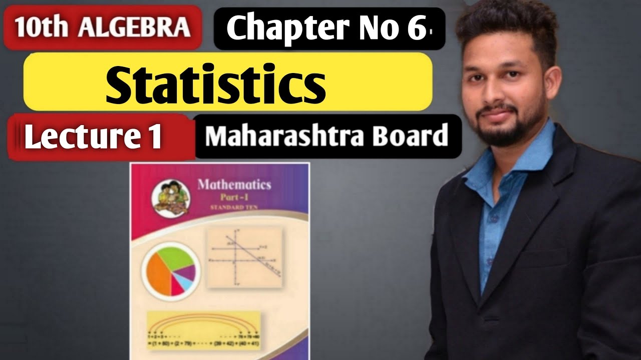 10th Algebra | Statistics | Chapter 6 | Lecture 1 | Maharashtra Board |