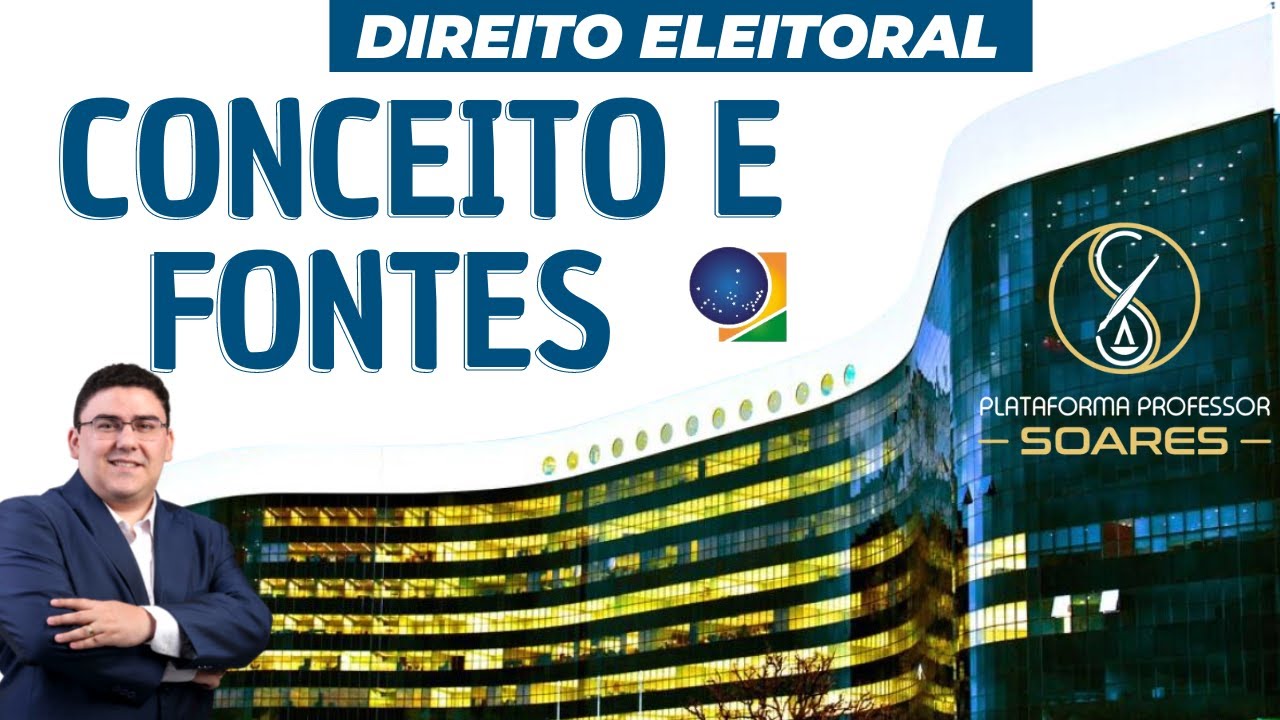 Direito Eleitoral - Concurso TSE UNIFICADO -  Conceito e Fontes do Direito Eleitoral