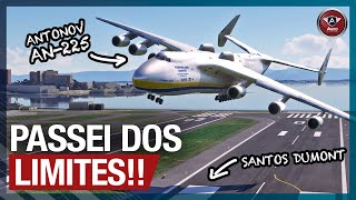 Tentei pousar o ANTONOV AN-225 no AEROPORTO SANTOS DUMONT