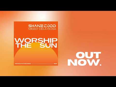 Shane Codd ft. Miggy Dela Rosa - Worship The Sun (Official Audio)