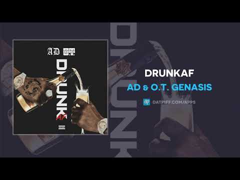AD & O.T. Genasis - DrunkAFAD (AUDIO)
